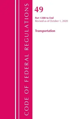 Code of Federal Regulations, Title 49 Transportation 1200-End, Revisado a partir del 1 de octubre de 2020 (Oficina del Registro Federal (U S )) - Code of Federal Regulations, Title 49 Transportation 1200-End, Revised as of October 1, 2020 (Office of the Federal Register (U S ))