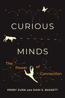 Mentes curiosas: El poder de la conexión - Curious Minds: The Power of Connection