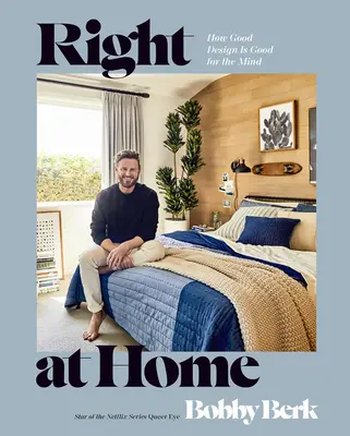Right at Home: Cómo el buen diseño es bueno para la mente: Un libro de interiorismo - Right at Home: How Good Design Is Good for the Mind: An Interior Design Book