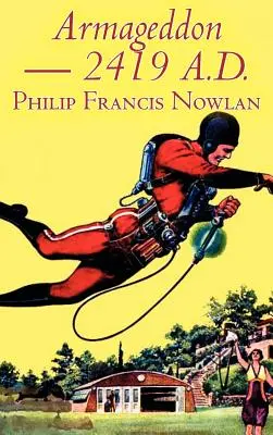 Armageddon -- 2419 A.D. por Philip Francis Nowlan, Ciencia Ficción, Fantasía - Armageddon -- 2419 A.D. by Philip Francis Nowlan, Science Fiction, Fantasy