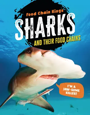 Los tiburones: Y sus cadenas alimentarias - Sharks: And Their Food Chains