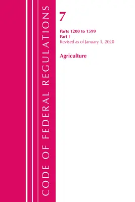 Code of Federal Regulations, Title 07 Agriculture 1200-1599, Revisado a partir del 1 de enero de 2020 (Oficina del Registro Federal (U S )) - Code of Federal Regulations, Title 07 Agriculture 1200-1599, Revised as of January 1, 2020 (Office of the Federal Register (U S ))