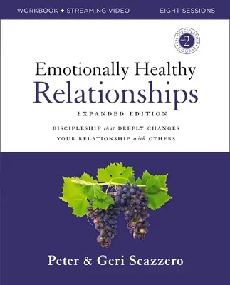 Relaciones Emocionalmente Saludables - Edición Expandida - Libro de Trabajo y Video: Discipulado que cambia profundamente su relación con los demás - Emotionally Healthy Relationships Expanded Edition Workbook Plus Streaming Video: Discipleship That Deeply Changes Your Relationship with Others