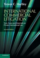 International Commercial Litigation - Texto, casos y materiales de Derecho internacional privado - International Commercial Litigation - Text, Cases and Materials on Private International Law