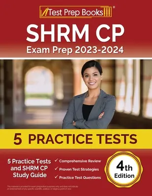 SHRM CP Exam Prep 2023-2024: 7 Pruebas de Práctica y Guía de Estudio SHRM [4ª Edición] - SHRM CP Exam Prep 2023-2024: 7 Practice Tests and SHRM Study Guide [4th Edition]