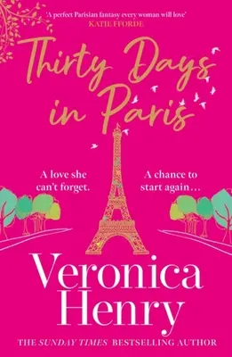 Treinta días en París: La nueva novela romántica y edificante de la autora superventas del Sunday Times - Thirty Days in Paris: The Gorgeously Escapist, Romantic and Uplifting New Novel from the Sunday Times Bestselling Author