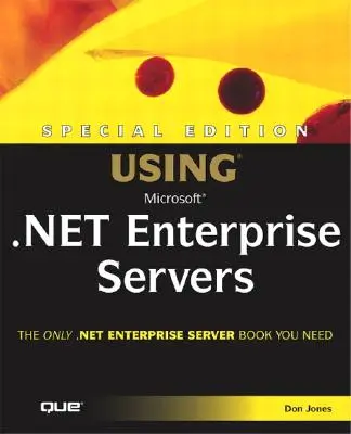 Edición especial Using Microsoft .NET Enterprise Servers - Special Edition Using Microsoft .NET Enterprise Servers