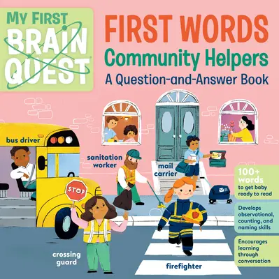 Mi Primera Búsqueda Cerebral Primeras Palabras: Ayudantes de la comunidad: Libro de preguntas y respuestas - My First Brain Quest First Words: Community Helpers: A Question-And-Answer Book