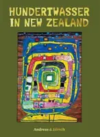 Hundertwasser en Nueva Zelanda - El arte de crear el paraíso - Hundertwasser in New Zealand - The Art of Creating Paradise