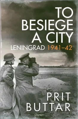 Asediar una ciudad: Leningrado 1941-42 - To Besiege a City: Leningrad 1941-42