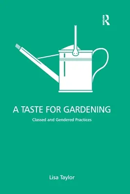 El gusto por la jardinería: Prácticas de clase y de género - A Taste for Gardening: Classed and Gendered Practices