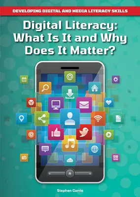 Alfabetización digital: ¿Qué es y por qué es importante? - Digital Literacy: What Is It and Why Does It Matter?