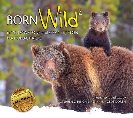 Born Wild 2: En los parques nacionales de Yellowstone y Grand Teton - Born Wild 2: In Yellowstone and Grand Teton National Parks