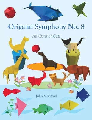 Sinfonía de origami n.º 8: Octeto de gatos - Origami Symphony No. 8: An Octet of Cats