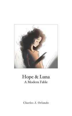 Esperanza y Luna: una fábula moderna - Hope & Luna: A Modern Fable