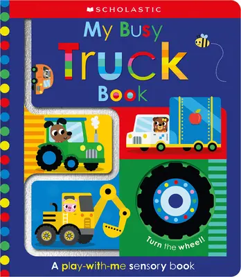 My Busy Truck Book: Scholastic Early Learners (Toca y explora) - My Busy Truck Book: Scholastic Early Learners (Touch and Explore)