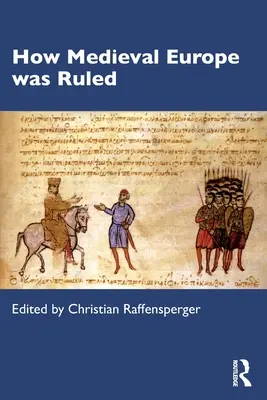 Cómo se gobernaba la Europa medieval - How Medieval Europe Was Ruled