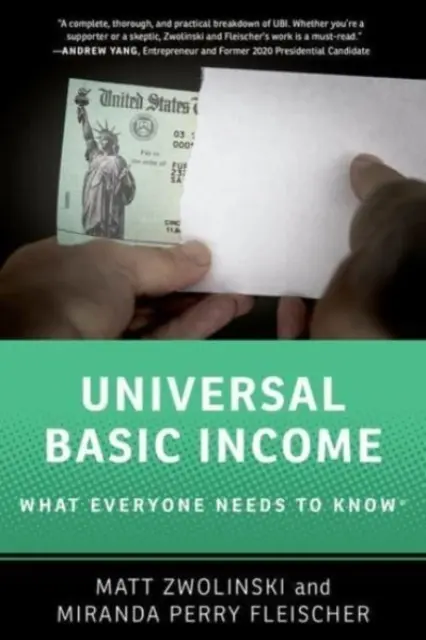 Renta Básica Universal - Lo que todo el mundo necesita saber (R) (Zwolinski Matt (Profesor de Filosofía Profesor de Filosofía Universidad de San Diego)) - Universal Basic Income - What Everyone Needs to Know (R) (Zwolinski Matt (Professor of Philosophy Professor of Philosophy University of San Diego))