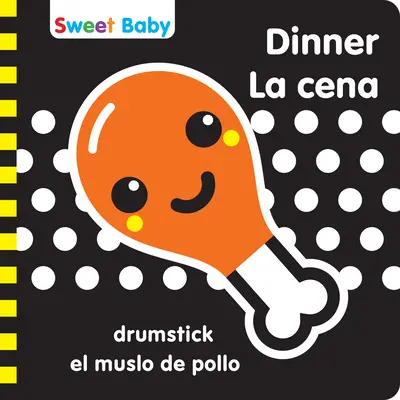 Sweet Baby Series Cena 6x6 Bilingüe: Una introducción de alto contraste a la hora de comer - Sweet Baby Series Dinner 6x6 Bilingual: A High Contrast Introduction to Mealtime