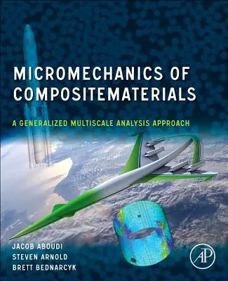 Micromecánica de materiales compuestos: Un enfoque de análisis multiescala generalizado - Micromechanics of Composite Materials: A Generalized Multiscale Analysis Approach