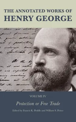 The Annotated Works of Henry George: Protección o libre comercio - The Annotated Works of Henry George: Protection or Free Trade