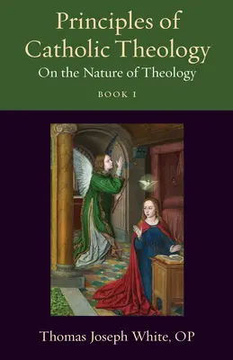 Principios de teología católica, Libro 1: Sobre la naturaleza de la teología - Principles of Catholic Theology, Book 1: On the Nature of Theology