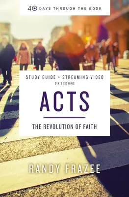 Guía de estudio de los Hechos de los Apóstoles con vídeo: La revolución de la fe - Acts Bible Study Guide Plus Streaming Video: The Revolution of Faith