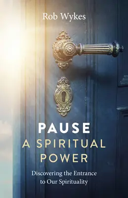 Pausa - Un poder espiritual: Descubrir la entrada a nuestra espiritualidad - Pause - A Spiritual Power: Discovering the Entrance to Our Spirituality