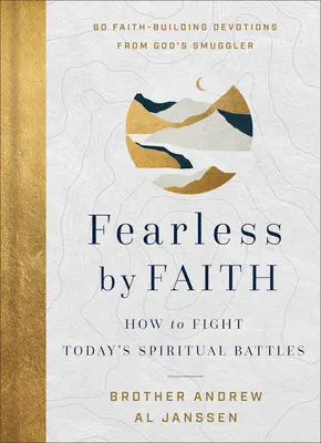 Sin miedo por la fe: Cómo librar las batallas espirituales de hoy - Fearless by Faith: How to Fight Today's Spiritual Battles