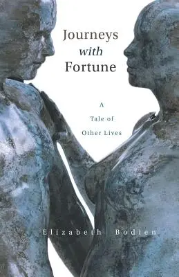 Viajes con la fortuna: Una historia de otras vidas - Journeys with Fortune: A Tale of Other Lives