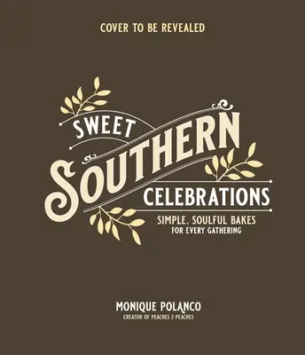 Sweet Soulful Baking: Recetas inspiradas en las raíces sureñas - Sweet Soulful Baking: Recipes Inspired by Southern Roots