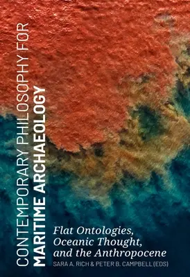 Filosofía contemporánea para la arqueología marítima: Ontologías planas, pensamiento oceánico y Antropoceno - Contemporary Philosophy for Maritime Archaeology: Flat Ontologies, Oceanic Thought, and the Anthropocene