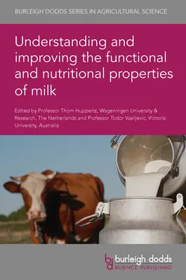 Comprensión y mejora de las propiedades funcionales y nutricionales de la leche - Understanding and Improving the Functional and Nutritional Properties of Milk