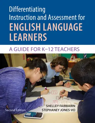 Diferenciación de la instrucción y la evaluación para los estudiantes de inglés con el rotafolio diferenciador - Una guía para maestros K-12 - Differentiating Instruction and Assessment for English Language Learners with Differentiator Flip Chart - A Guide for K-12 Teachers