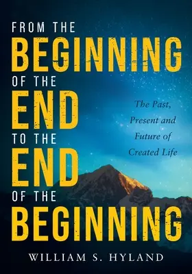 Del Principio del Fin al Fin del Principio: Pasado, presente y futuro de la vida creada - From the Beginning of the End to the End of the Beginning: The Past, Present and Future of Created Life