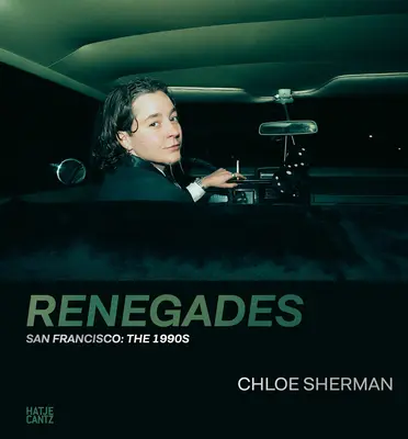 Chloe Sherman Renegados: San Francisco: La década de 1990 - Chloe Sherman: Renegades: San Francisco: The 1990s