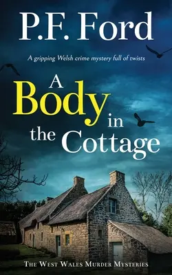 A BODY IN THE COTTAGE (UN CUERPO EN LA CASITA) un apasionante misterio criminal galés lleno de giros inesperados. - A BODY IN THE COTTAGE a gripping Welsh crime mystery full of twists