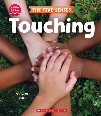 Tocar (Aprende sobre los cinco sentidos) - Touching (Learn About: The Five Senses)