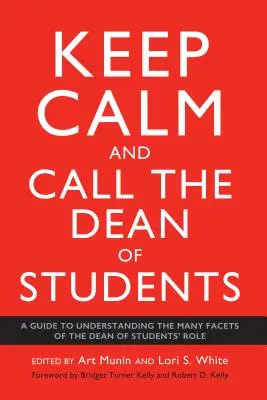 Keep Calm and Call the Dean of Students: Guía para comprender las múltiples facetas de la función del decano de estudiantes - Keep Calm and Call the Dean of Students: A Guide to Understanding the Many Facets of the Dean of Students' Role