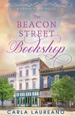 La librería de Beacon Street: Una novela romántica contemporánea de pueblo - The Beacon Street Bookshop: A Clean Small-Town Contemporary Romance