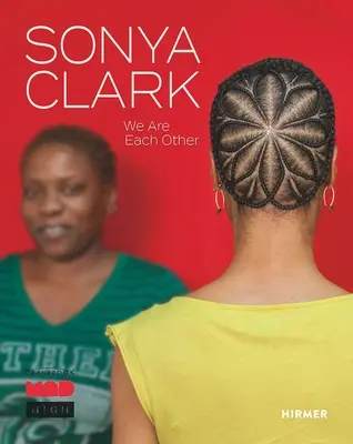 Sonya Clark: Somos el uno para el otro - Sonya Clark: We Are Each Other