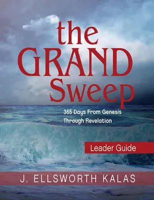 Guía para el lector: 365 días desde el Génesis hasta el Apocalipsis - The Grand Sweep Leader Guide: 365 Days from Genesis Through Revelation