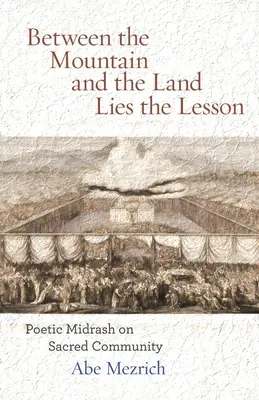 Entre la Montaña y la Tierra está la Lección: Midrash poético sobre la comunidad sagrada - Between the Mountain and the Land is the Lesson: Poetic Midrash on Sacred Community