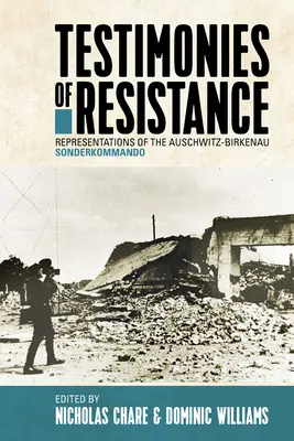 Testimonios de resistencia: Representaciones del Sonderkommando de Auschwitz-Birkenau - Testimonies of Resistance: Representations of the Auschwitz-Birkenau Sonderkommando