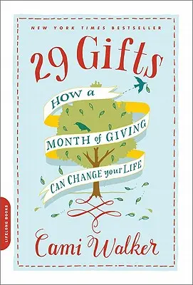 29 regalos: Cómo un mes de dar puede cambiar tu vida - 29 Gifts: How a Month of Giving Can Change Your Life