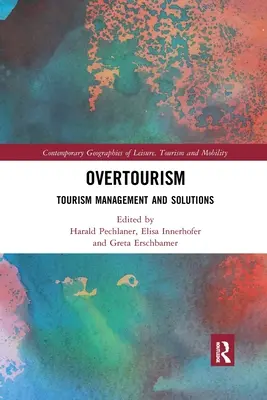 Sobreturismo: Gestión del turismo y soluciones - Overtourism: Tourism Management and Solutions