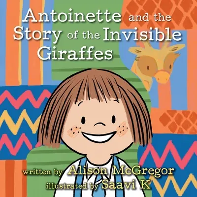 Antoinette y la historia de las jirafas invisibles - Antoinette and the Story of the Invisible Giraffes