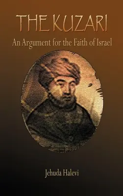 El Kuzari: un argumento a favor de la fe de Israel - The Kuzari: An Argument for the Faith of Israel