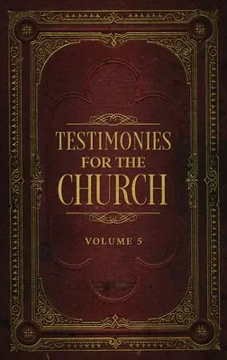 Testimonios para la Iglesia Tomo 5 - Testimonies for the Church Volume 5