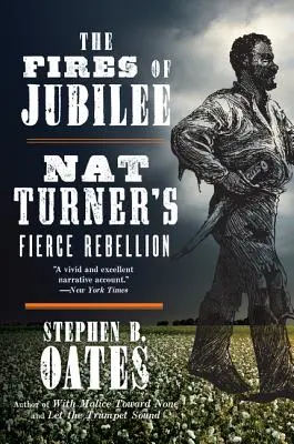 Los fuegos del jubileo: La feroz rebelión de Nat Turner - The Fires of Jubilee: Nat Turner's Fierce Rebellion
